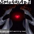 Smogriad - Still Wainting Love