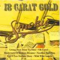 Smokie - 18 CARAT GOLD