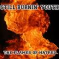 Still Burnin` Youth - The flames of hatred