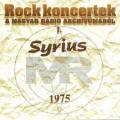 Syrius - Rockkoncertek a Magyar Rdi Archvumbl 1975