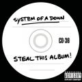 System Of Down - Steal This Album!