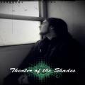 Theater of the Shades - Summer Work