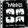 The Rabble - No Clue, No Future