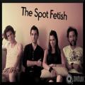 The Spot Fetish
