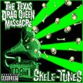 The Texas Drag Queen Massacre - Skele-Tunes