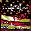 The Union Underground - Live... One Nation Underground