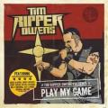 Tim Rippers Owens - Play my game