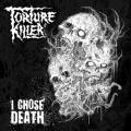 Torture Killer - I Chose Death 	EP