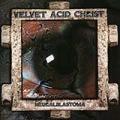Velvet Acid Christ - Neuralblastoma