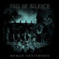 Void Of Silence - Human Antithesis