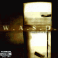 W.A.S.P. - KILL FUCK DIE