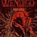 Wendigo - AUDIO LEASH