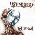 Wendigo - Let it Out