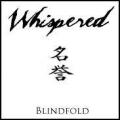 Whispered - Blindfold demo