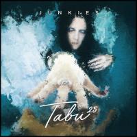 Junkies - Újrafeljátszott kiadásban és eredeti felvételeken a negyedszázados Tabu Junkies - Újrafeljátszott kiadásban és eredeti felvételeken a negyedszázados Tabu