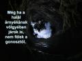 Mg+ha+a+hall+rnyknak+vlgyben+jrok+is,+nem+flek+a+gonosztl,