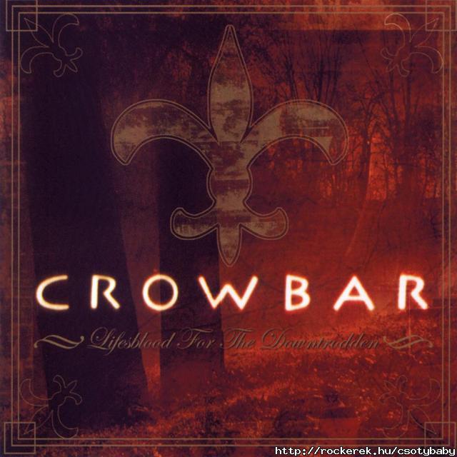 Crowbar - Lifesblood for the Downtrodden
