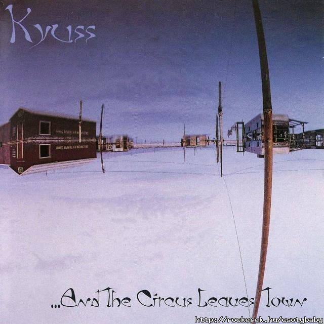Kyuss - And the Circus Leaves Town