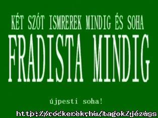 FRADISTA MINDIG UJPESTI SOHA