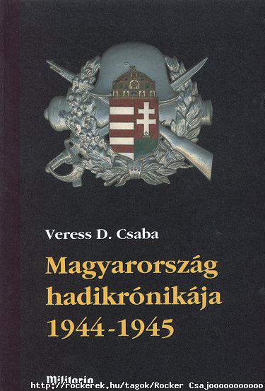 veress csaba magyarorszag hadikronikaja 1944 1945 militaria