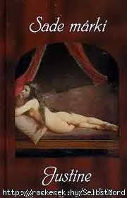 Donatien Alphonse Francoise de Sade - Justine, avagy az Erny meghurcoltatsa