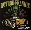 ###Hotrod Frankie - My Father Was A Madman