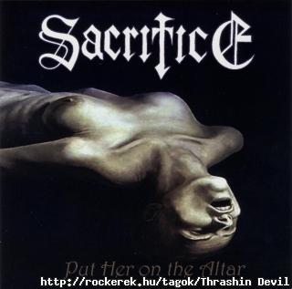 (A kanadai Thrash oltra): SACRIFICE - Put Her On The Altar
