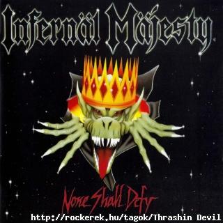 (Varzslatos kanadai Thrash): INFERNAL MAJESTY - None Shall Defy