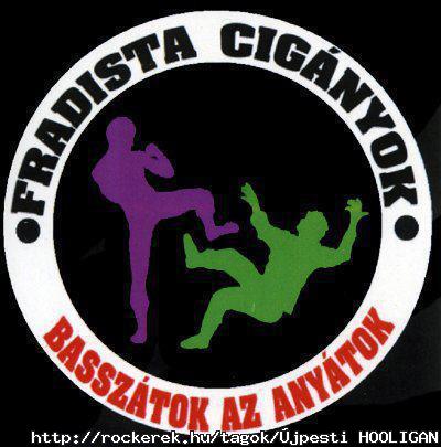 fradista cignyok bassztok  az anytok!!!