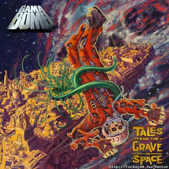 Gama Bomb - Tales From The Grave In Space