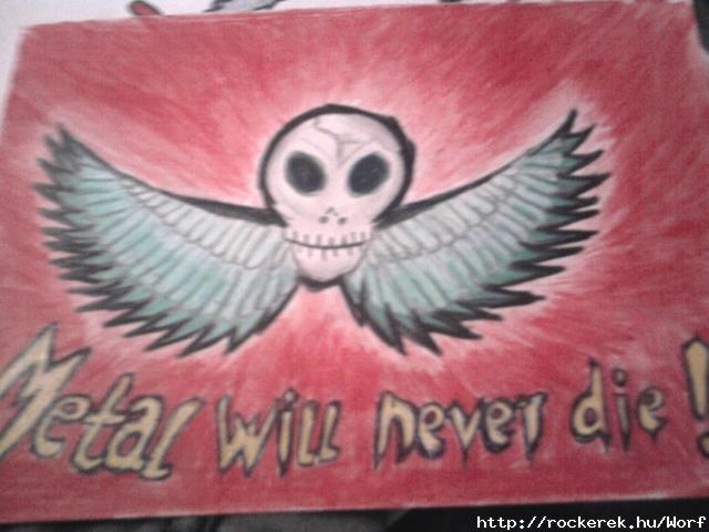 Metal will never die, vagy mi... (tvarrgi ez is)