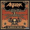 Anthrax - The Greater Of Two Evils