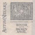 Autumn Tears - Love Poems for Dying Children - Act III : Winter and the Broken Angel