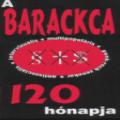 Barackca - A Barackca 120 hónapja