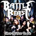Battle Beast - Show Me How To Die (kislemez)