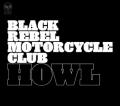 Black Rebel Motorcycle Club - Howl