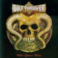 Bolt Thrower - Who Dares Wins