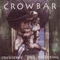 Crowbar - Obedience Thru Suffering