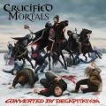 Crucified Mortals - Converted by Decapitation - Mini Lp