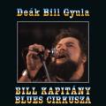 Deák Bill - Bill kapitány Blues cirkusza