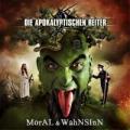 Die Apokalyptischen Reiter - Moral&Wahnsinn