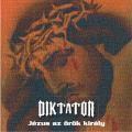 DIKTÁTOR - Jézus Az Örök Király