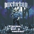 DIKTÁTOR - Vigyázz, Jön A Vadász!