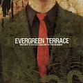 Evergreen Terrace - SINCERITY IS AN EASY DISGUISE IN THIS BUSINESS