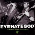 Eyehategod - 10 Years of Abuse (and Still Broke) (live)