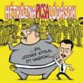 HétköznaPICSAlódások - Én, József Attila, itt vagyok!