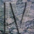 Jaded Heart - IV