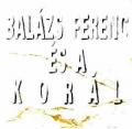 Korál - Balázs Ferenc és a Korál