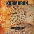 Kormorán - Táltosok Fiai