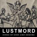 Lustmord - Songs of Gods and Demons